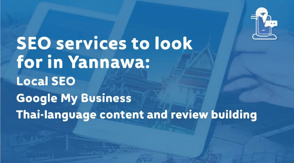บริการ SEO ที่ควรมองหาในยานนาวา: Local SEO, Google My Business, การทำคอนเทนต์ภาษาไทยและการเพิ่มรีวิว