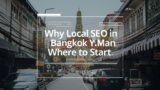 ทำไมการทำ Local SEO ในเขตบางกอกใหญ่จึงสำคัญและควรเริ่มจากตรงไหน