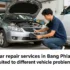 ทำไมคนในเขตบางพลัดถึงมองหาอู่ซ่อมรถที่ไว้ใจได้