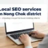 ทำไมการทำ SEO ในเขตหนองจอกแตกต่างจากพื้นที่อื่นและเจตนาค้นหาของผู้ใช้คืออะไร