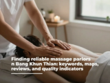 วิธีค้นหาร้านนวดที่เชื่อถือได้ในบางขุนเทียน: คีย์เวิร์ด แผนที่ รีวิว และสัญญาณเชิงคุณภาพ