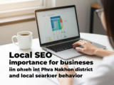 เหตุผลที่การทำ Local SEO สำคัญสำหรับธุรกิจในเขตพระนครและพฤติกรรมผู้ค้นหา